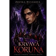 Krvavá koruna - Zdeňka Hušáková
