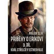 Příběhy o Erikovi 3 - Major Slik