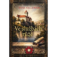 Ve službách růže - Irena Kellerová