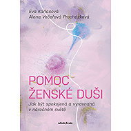 Help for the female soul - Alena Večeřová-Procházková