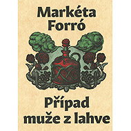 The case of the man in the bottle - Markéta Forró