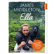 Ella: Fenka, která mi zachránila život - James Middleton