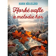Hot waffles and mountain melodies - Karin Härjegard