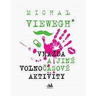 Murder and other leisure activities - Viewegh Michal