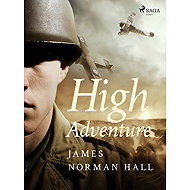 High Adventure - James Norman Hall