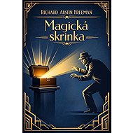 Magická skrinka - Richard Austin Freeman