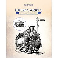 Kolejová vozidla a technika na železnici  - Ing. Josef Schrötter