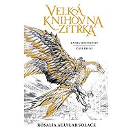 Velká knihovna Zítřka - Rosalia Aguilar Solace