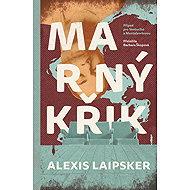 Marný křik - Alexis Laipsker