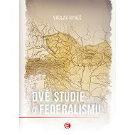 Two studies on federalism - Václav Ryneš