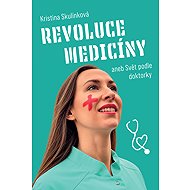 Revoluce medicíny - Kristina Skulínková MUDr.
