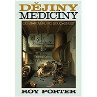 Dějiny medicíny - Roy Porter