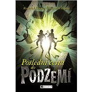 Poslední cesta do PODZEMÍ - Roderick Gordon