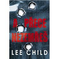 A přece nezemřeš - Lee Child