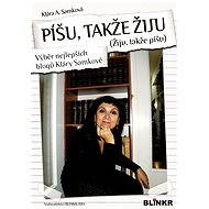 Píšu, takže žiju - JUDr. Klára A. Samková Ph.D.