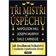Tři mistři úspěchu - Dale Carnegie