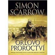 Orlovo proroctví - Simon Scarrow