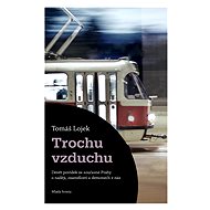 Trochu vzduchu - Tomáš Lojek