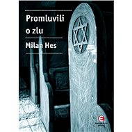 Promluvili o zlu - Milan Hes