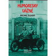 Humoresky vážně - Michal Dlouhý