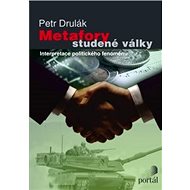 Metafory studené války - Petr Drulák