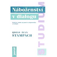 Náboženství v dialogu - Ivan O. Štampach