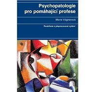 Psychopatologie pro pomáhající profese - Marie Vágnerová