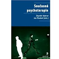 Současná psychoterapie - Zbyněk Vybíral