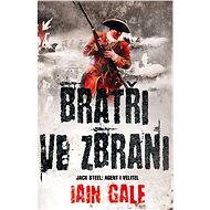 Bratři ve zbrani - Iain Gale