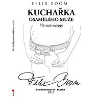 Kuchařka osamělého muže - Felix Boom