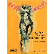 Kořeny ženské spirituality - Tereza Dubinová