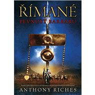 Římané: Pevnost barbarů - Anthony Riches