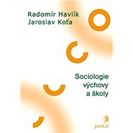 Sociologie výchovy a školy - Jaroslav Koťa