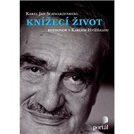 Schwarzenberg Karel - Knížecí život - Karel Schwarzenberg