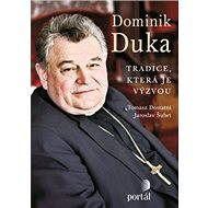 Duka Dominik: Tradice, která je výzvou - Jaroslav Šubrt  Tomasz Dostatni