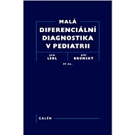 Malá diferenciální diagnostika v pediatrii - Jan Lebl  Jiří Bronský
