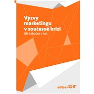Výzvy marketingu v současné krizi  - Dr. Mgr. Jiří Boháček
