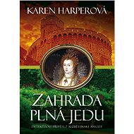 Zahrada plná jedu - Karen Harperová