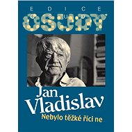 Nebylo těžké říci ne - Jan Vladislav