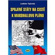 Spojené státy na cestě k Marshallovu plánu - Ladislav Tajovský