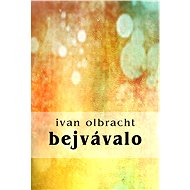 Bejvávalo - Ivan Olbracht