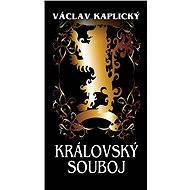 Královský souboj - Václav Kaplický