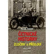 Četnické historky - Michal Dlouhý