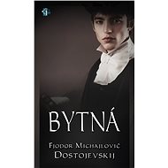 Bytná - F.M. Dostojevskij