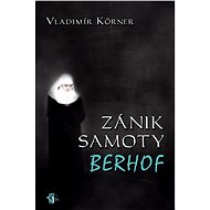 Zánik samoty Berhof - Vladimír Körner