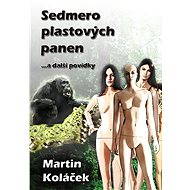 Sedmero plastových panen - Bc. Martin Koláček