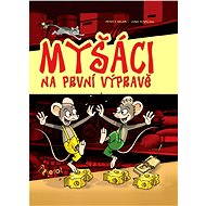 Myšáci na první výpravě - Peter S. Milan