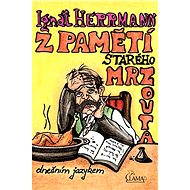 Z pamětí starého mrzouta - Ignát Herrmann