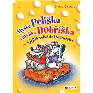 Myška Peliška a myška Dobříška - Milena Durková