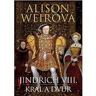 Jindřich VIII. - Alison Weirová